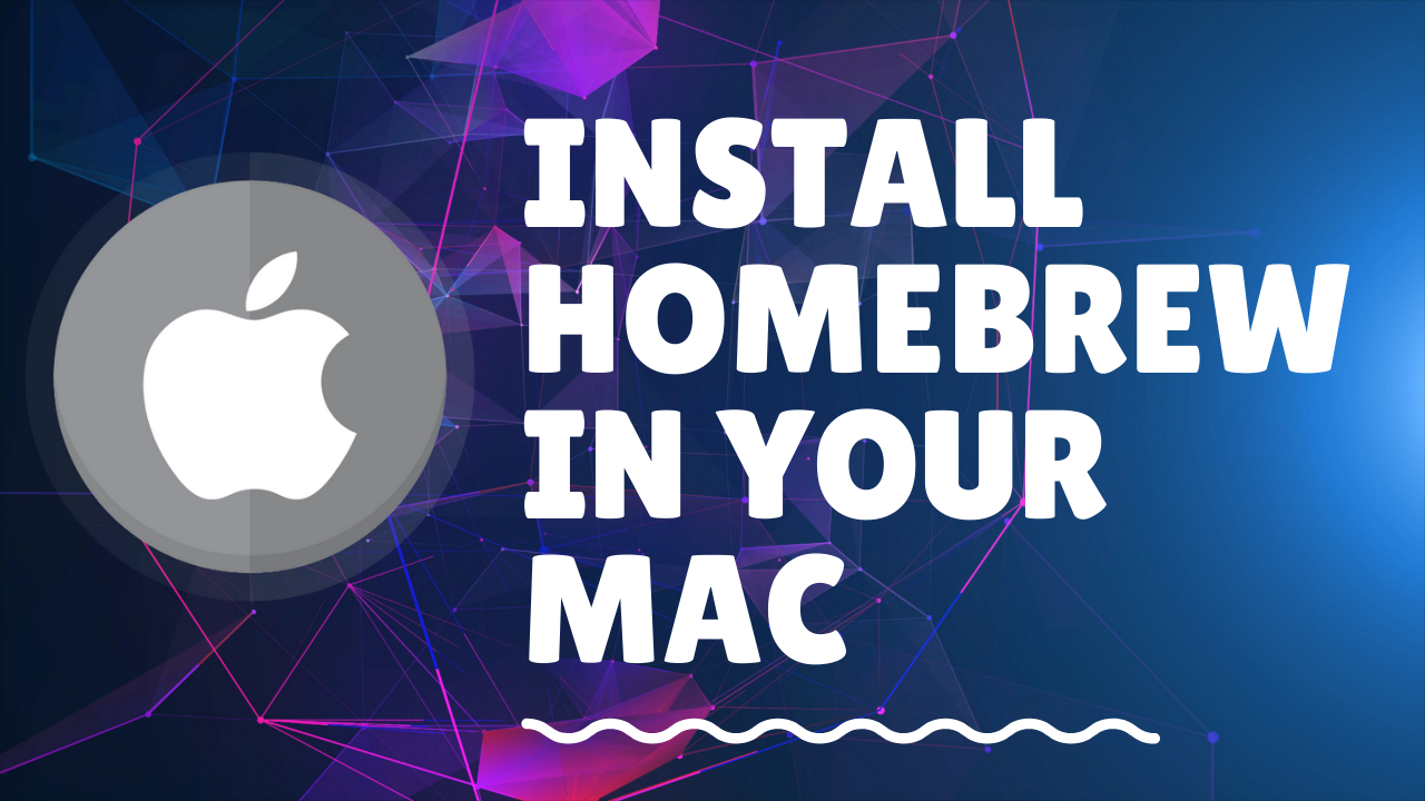 How to Install Homebrew in your mac