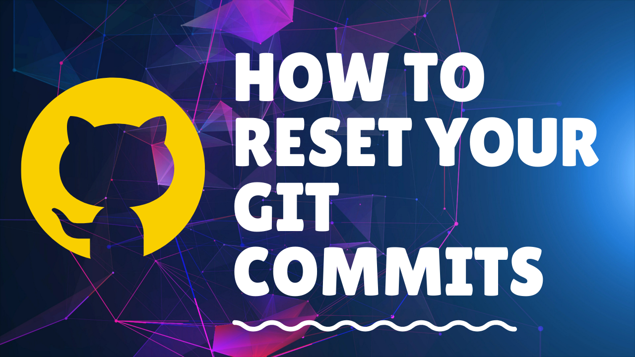How to reset your git commit
